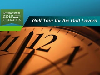 Company 
LOGO Golf Tour for the Golf Lovers 
 