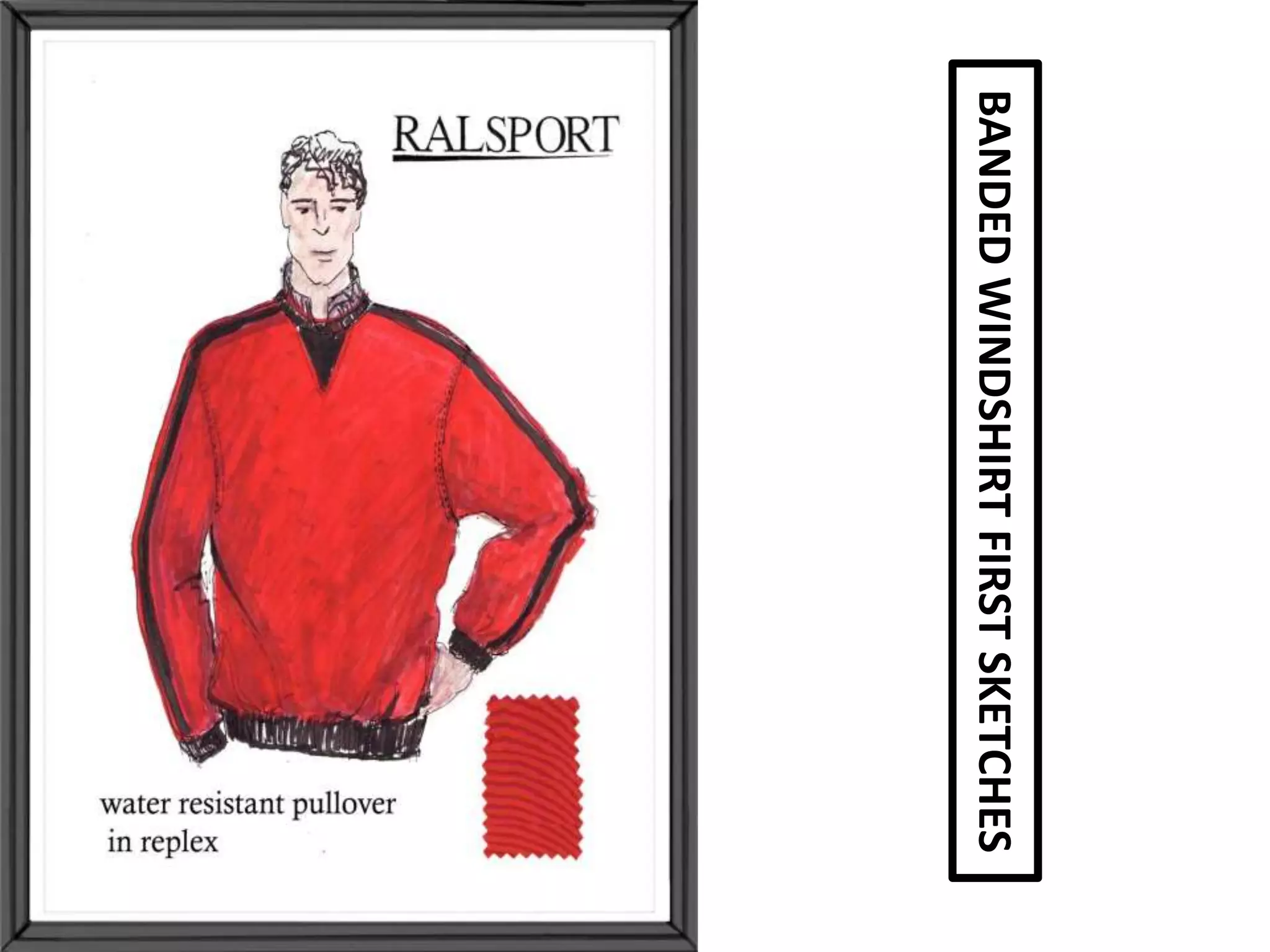 BANDEDWINDSHIRTFIRSTSKETCHES
 