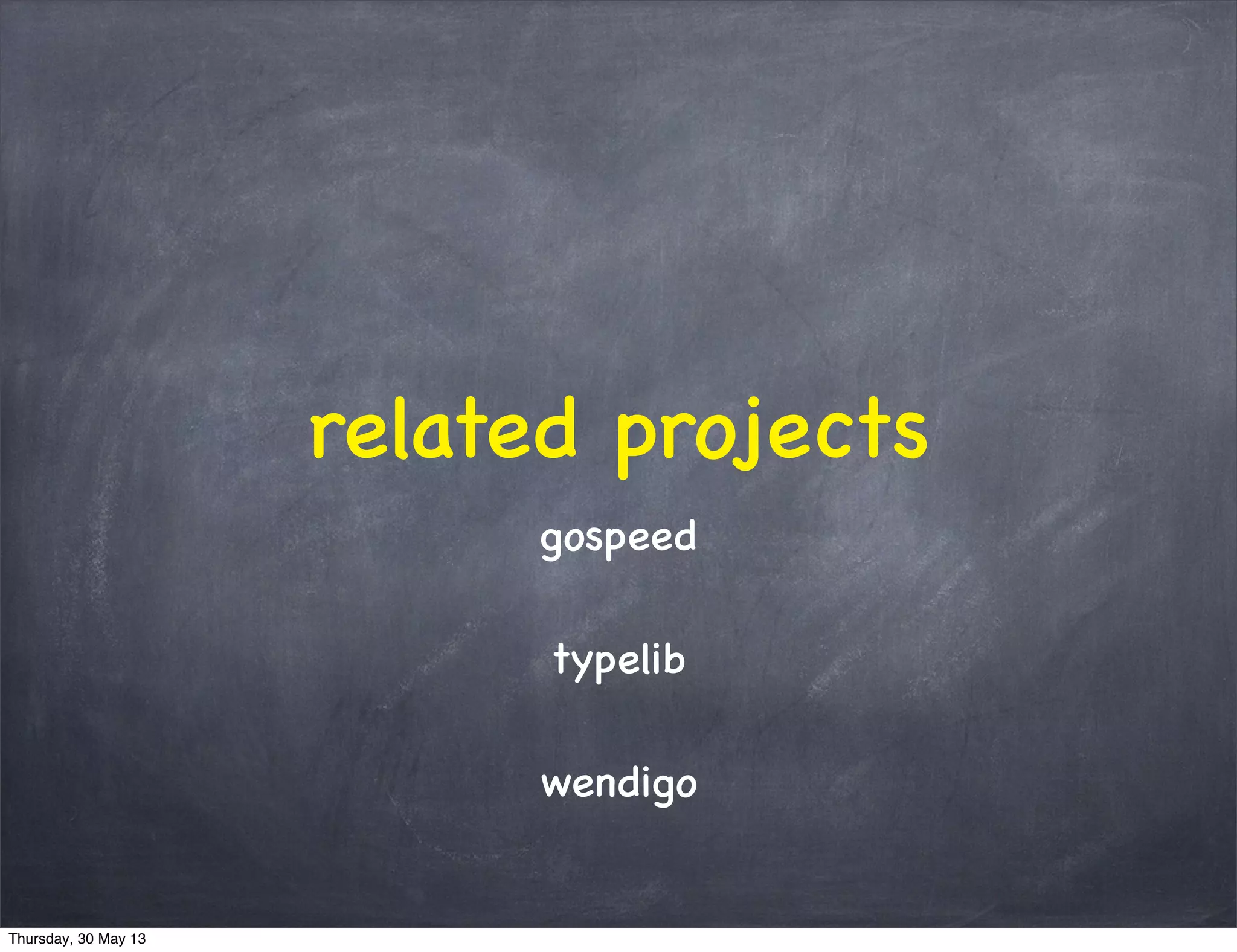related projects
gospeed
typelib
wendigo
Thursday, 30 May 13
 