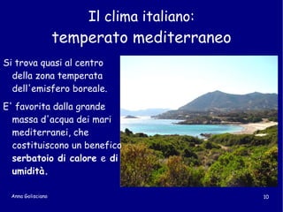 I mari L'Italia si trova nel bel mezzo del bacino mediterraneo e i mari più importanti che bagnano le coste italiane sono: il  Mar Adriatico , il  Mar Tirreno  e il  Mar Ionio.   