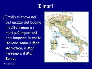 Le isole minori sono raccolte in arcipelaghi, come ad esempio l'arcipelago toscano. 