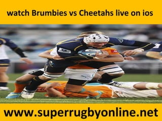 watch Brumbies vs Cheetahs live on ios
www.superrugbyonline.net
 