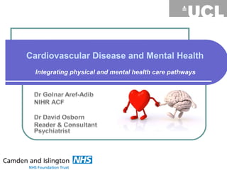 Cardiovascular Disease and Mental Health
Integrating physical and mental health care pathways
 