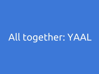 All together: YAAL

 