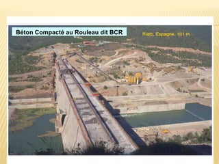 Béton Compacté au Rouleau dit BCR
 