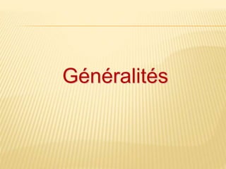 Généralités
 