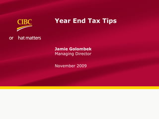 Year End Tax Tips



Jamie Golombek
Managing Director


November 2009
 