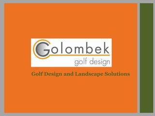 Golf Design and Landscape Solutions
 