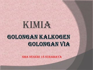 Kimia
Sma Negeri 18 Surabaya

 