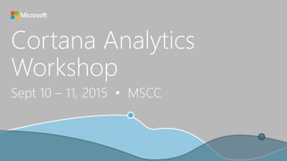 Cortana Analytics Workshop: Cortana Analytics -- Security, Privacy & Compliance