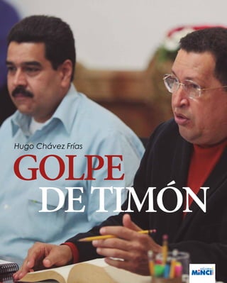 GOLPE DE TIMÓN OCTUBRE 2015 | 1
Golpe
detimón
Hugo Chávez Frías
 