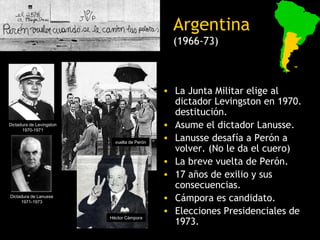 Argentina
                                                (1966-73)



                                              • La ...