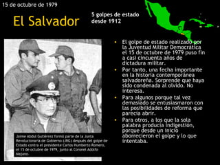 15 de octubre de 1979
                                                5 golpes de estado
    El Salvador                  ...