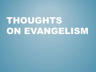 ThoughtsOn Evangelism 