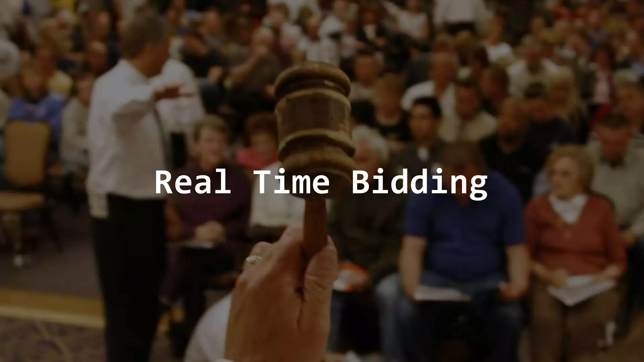 Real Time Bidding
 