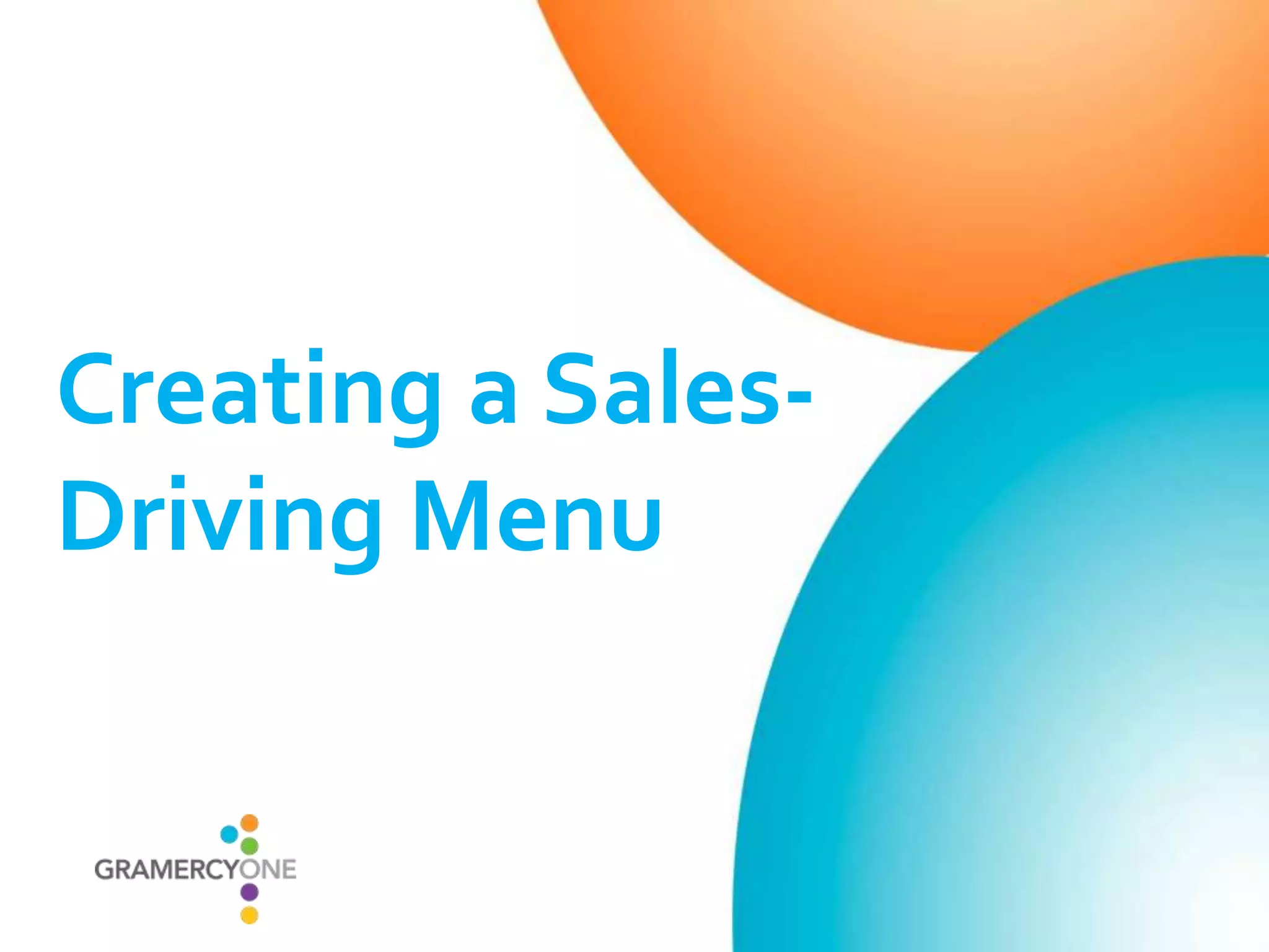 Creating a Sales-
Driving Menu
 