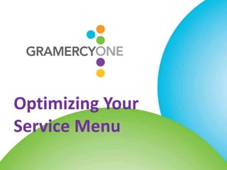 Optimizing Your
Service Menu
 