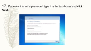 17. If you want to set a password, type it in the text-boxes and click
Next.
 