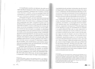A simplificadora metáfora do binóculo não pode ser a
matriz da idéia de um jogo de escalas. Para cada escala, cria-se
um quadro referencial; o fenômeno não é o mesmo, e seu uni-
verso relaciona! o redefine, embora em quaisquer dessas re-
constituições de variadas proporções ele guarde traços essen-
ciais que o identificam e permitem a comparação.
A imigração estrangeira, que tanta importância assume nos
debates políticos na França, não tem nenhuma dimensão no
universo carioca. Da mesma forma, as diferenças de localiza-
ção da população mais pobre, agrupada em grande parte na
periferia de Paris, misturada ao tecido valorizado da cidade, no
caso do Rio de Janeiro, ou ainda, as diferenças dos sistemas cul-
turais, do nível de escolaridade, de acesso aos serviços públi-
cos, do nível de democratização da sociedade, da exuberância
das desigualdades sociais, são indubitavelmente muito distintas
se tomados os dois casos descritos acima, ou seja, as diferenças
gerais dos níveis de qualidade de vida entre esses dois casos não
podem ser vistas como análogas. Na opinião de muitos, seriam
situações muito díspares para poder ser colocadas lado a lado,
realidades muito diversas e, portanto, dinâmicas muito diferen-
tes a moverem casseurs e arrastões.264 Além disso, se analisa-
dos em detalhes, esses acontecimentos apresentariam tantas
outras particularidades locais, que invibializariam, sem dúvida,
qualquer ponto de vista generalizador.
A despeito dessa perspectiva que sublinha as diferenças,
quando esses dois acontecimentos são narrados, na maneira
como são descritos e nos elementos que figuram nessa descd-
ção, deixam transparecer fortes indícios de similaridade entre
eles. Seria mais correto afirmar que, sob determinados ângulos,
a comparação é valida, ou seja, sem negar a especificidade e a
264
Esse é, por exemplo, o ponto de vista sustentado por Zaluar, A. em "Gangues,
galeras e quadrilhas: Globalizução, juventude e violência'", in Vianna, H. (org.)
Galeras cariocas: Territórios de conflitos e eJlCOntros culturais, Editora UFRJ, 1997.
pp. 17-57.
/08 ,nnf
singularidade de cada um desses movimentos, um certo tipo de
abordagem pode revelar alguns pontos em comum. Em outros
lermos, os fenômenos não são absolutamente diferentes ou simi-
lares em si e dependem essencialmente do tipo de análise que se
pretenda fazer. e cada tipo de aproximação mostrará aspectos e
dimensões diversas criadas por iluminações não-exclusivas.265
Comparar aqui não quer dizer fazer um uso abusivo dos
casos semelhantes, espécie de multiplicação de um mesmo
sentido, tautologia fortemente associada às nossas tradições
acadêmicas. Ao contrário, as comparações devem ser estabele-
cidas também pelas suas dessemelhanças ou, como diria
Detienne, comparando o incomparáveJ.266 Essa abordagem nos
permite identificar os graus de variabilidade de um fenômeno
c seu quadro referencial. Mais uma vez, para compreender os
lermos dessa comparação não estamos condenados a permane-
cer fixados no domínio do local, mas é a partir dele que pode-
mos traçar uma série de relações com outras dimensões da
vida pública, na França e no Brasil. Por intermédio dessas
comparações, percebemos quanto nos é util relacionar fenô-
menos que estão diferentemente associados a outros, para cada
caso. Assim, na França, o debate da inclusão social, por exem-
plo, associa-se hoje à religião, à etnia, dados que no Brasil não
são nem mesmo relevantes. No Brasil, por outro lado, a com-
preensão da dinâmica do espaço público deve levar em conta
as grandes distinções de renda, elemento fundamental que na
França se apresenta de forma muito menos eloqüente ou, pelo
menos, de maneira muito mais sutil.
265 Colocamo-nos, assim. frontalmente conLru a perspectiva quase dominante. que é a
de sublinhar diferenças e que concebe como única similaridade o fato de que essas
populações são "excluídas". economicamente "despossuidas". Acreditamos que essa
posição renova a idéia de um determinismo econômico simplista c que tende a fazer
uma rabu/a rasa de toda dimensão cultural, como um epifenômeno derivado. Como
exemplo recente dessa perspectiva, pode-se consultar: Wacquant, Lo·lc. Os coudellll·
dos da cidade. Ed. Revan. Rio de Janeiro, 2001.
266 Detienne. M. Comparer /'illcomparable. Scuil, Paris, 2000.
..... 209
 