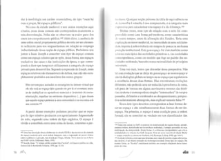 dar à morfologia um caráter essencialista, do tipo "onde há
ruas e praças, há espaços públicos".
No caso da cidade medieval e nos outros exemplos aqui
citados, essas áreas comuns não correspondem exatamente a
esta denominação. Nelas não se observam na maior parte dos
casos um comportamento público.I02Além disso, a ausência de
uma esfera social propriamente pública deveria ser um elemen-
to suficiente para nos resguardarmos em relação ao emprego
indiscriminado dessa noção de espaço público. Preferimos nos
juntar a Isaac Joseph e conceber esse tipo de espaço comum
como um espaço coletivo que se opõe, dessa forma, aos espaços
exclusivos das casas e das instituições da época, o que corres-
ponde a dizer que tampouco utilizaremos a categoria de espaço
privado para descrevê-los. Segundo a expressão de Joseph, estes
espaços coletivos são dissuasivos e de defesa, mas não são com-
pletamente proibidos aos membros dos outros grupos:
Eles servem para assinalar ao estrangeiro ou intruso virtual que
ele não está no espaço dele quando ele por lá se aventura; trata-
se de multiplicar os operadores materiais e imateriais de comu-
nitarização, espalhar no ambiente dispositivos (...) que dizem
que aquele espaço pertence a uma comunidade e se encontra sob
seu controle.f03
A partir desses exemplos podemos perceber que os espa-
ços do tipo coletivo produzem um agenciamento fragmentado
do solo, seguindo uma ordem de tipo orgânica. O espaço é
vivido e concebido como uma soma de locais, concretos e par-
102 Uma boa descrição dessas dinâmicas no século XVTII e das tentativas de controle
do espaço exercido pela nova ordem burguesa. com a imposição de novos limites
entre o público e o privado, nos é dada por Farge, Arlette. Vivre da11s la rue à Paris
au XVII!' siecle, Galli mard, Paris, 1992.
1m Joseph, Isaac. "L'espace public comme lieu d'action". in Espaces publics en vil/e,
Annalcs de la Rccherche Urbaine, 1993, pp. 21 1·6.
78 ft1f
li' li lares. Qualquer noção próxima da idéia de equivalência ou
tlv ismnorfia é estranha à sua compreensão, e a categoria mais
t•xprcssiva para caracterizar este espaço é a da diferença.I 04
Muitas vezes, esse tipo de relação com o solo foi com-
preendido como uma forma pré-moderna, como característica
1il' outros tempos, antes da afirmação dos Estados. Teria uma
l'Xplicação no terror medieval, na necessidade de uma solidarie-
d;tdc imposta à sobrevivência em tempos de pouca ou nenhuma
proteção institucional. Este genoespaço foi visto também como
a l'orma mais típica das sociedades primitivas e, nas sociedades
contemporâneas, como um modelo que foge ao padrão das so-
ciedades ocidentais, baseadas numa racionalidade de princípios
unJversars.
Uma vez mais, temos que discordar dessa perspectiva. Não
llá uma evolução que se dirija do genoespaço ao nomoespaço e
não há distinções globais no tempo ou no espaço que regularizem
a existência dessas duas formas. Elas encontraram evoluções
diferentes, não podendo uma ser reduzida à protoforma da outra,
sob pena de vermos em alguns movimentos recentes das histó-
rias moderna e contemporâneasimples "testemunhos" de tempos
passados, defasados e condenados ao desaparecimento, perspec-
tiva sedutoramente abrangente, mas explicativamente falsa. lOS
Esses dois tipos descritos correspondem a duas formas de-
ser-no-espaço e são simultaneamente duas formas de-ser-do-
espaço. Na primeira, o espaço é uma condição para a ordem
formal; ele se constitui na verdade em um classificador das
IQ.l Como nos ensina Le Goff, o contrato de reciprocidade do regime feudal, autenti-
camente mútuo. simbolizado nas investiduras senhoriais, é sempre precedido de uma
reafirmação da desigualdade. Desta forma, é a diferença (desigualdade) que cria a
solidariedade e o vínculo. Le Goff, Jacques. Para um novo conceito de Idade Média
-tempo, trabalho e cu/wra 110 Ocidente, Ed. Estampa, Lisboa, 1980, pp. 344-5.
105 A cidade islâmica·. com suas ruas sinuosas, suas casas de paredes cegas sobre a rua,
sua medina, é um ôtimo exemplo da contemporancidade desse tipo de espaço. Da
mesma forma, as "favelas" constituem também um exemplo eloqüente deste nosso
ponto de vista.
....... 79
 