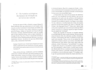 IV - Os modelos sociológicos:
Os espaços da civilização ou
territórios das culturas
No final do século XVIII, o filósofo e exegeta Johann G.
Herde produziu obras que pretendiam ser uma reação e uma
resposta às idéias iluministas de interpretação da história e da
evolução das sociedades. Essas idéias, originárias em grande
parte da França, vinham se impondo com força na Europa
Ocidental e serviam, fundamentalmente, como um modelo
para as elites alemãs da época, contra as quais exatamente se
insurgiu Herder. Para ele, a Terra é constituída de formas e
associações naturais fundamentalmente diferentes e por povos
igualmente diversos. Acreditava ele que essa diferenciação
estava, aliás, intimamente relacionada.
Qualquer dispositivo que o homem possa imaginar que foi pro-
duzido completamente por ele mesmo está, no entanto, submeti-
do à innuência da natureza exterior no desenvolvimento de suas
faculdades.136
Eram culturas diversas, trabalhando a partir de condições
ambientais e materiais diferentes, que teriam resultado em uni-
dades particulares, sínteses da relação cultura-ambiente: as
nações. Assim, essas unidades, as nações, marcam a natureza e
a história com o cunho da diversidade dos processos singulares
D6 llerder, Johann G. fdées sur la philosophie de l'histoire de /'humanité, Agora,
Paris, 199l,p. l37.
102 fo~
de desenvolvimento. Essa foi a resposta de Herder à idéia
chave do Iluminismo de um progresso irreversível, uniforme c
geral da Humanidade, um progresso baseado na disseminação
do bom senso e da racionalidade lógica.
A Humanidade não é para ele um conjunto de indivíduos
unidos por uma semelhança racional abstrata, mas sim um
agrupamento de nações que são autênticas individualidades
históricas pela maneira como conceberam o trabalho, a trans-
formação do seu ambiente natural, a sua língua, a sua cultura.
Por isso, valorizava o reconhecimento dos climas, das canções
populares, da literatura popular, dos mitos e, sobretudo, dos
idiomas e das linguagens Iocais.m Todos esses valores eram
muito pouco respeitados por uma aristocracia alemã que falava
francês e procurava se comportar segundo as regras cosmopo-
litas do mundo dito "civilizado".
Nações são, segundo tal raciocínio, as unidades mínimas
de inteligibilidade de todas as ações humanas. No processo de
desenvolvimento delas são realizadas escolhas orientadas e
limitadas relativamente pelo tipo de ambiente no qual esta
nação está assentada. Trata-se, pois, de um gênero de vida
adaptado às condições naturais e aos anseios construídos indi-
vidualmente por cada cultura. Cada nação opera sobre seu
ambiente, criando fisionomias e "personalidades" no espaço.
A ligação entre um povo e seu território original é assim vital
para sua reprodução e sobrevivência. A partir dessa concep-
ção, Herder pôde afirmar a existência de uma harmonia nessas
relações entre natureza e sociedade, mediada pela cultura que
se estabelece no seio de diferentes nações.138 A tradição, aqui-
lo que foi espontaneamente herdado de tempos anteriores, é o
137 A palavra "clima", no raciocínio de Herder, tem uma extensão muito maior do que
aquela hoje atribuída a ela. Na verdade, atualmente esta palavra correspondcria muito
mais à idéia de ambiente.
ns As semelhanças do pensamento de Hcrder com as idéias de K. Ritter e com a orien-
tação da Escola Francesa de Geografia não são fortuitas. Aliás, basta substituir o nome
nação pelo de região para encontrarmos argumentações perfeitamenle análogas.
..W I o•,
I
I
 