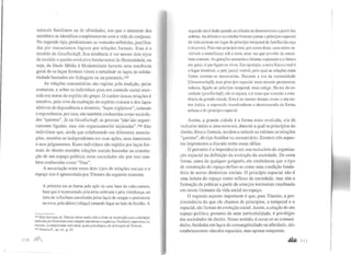 naturais familiares ou de afinidades, em que o interesse dos
membros se identifica completamente com a vida do conjunto.
No segundo tipo, predominam as vontades refletidas, justifica-
das por mecanismos lógicos por relações formais. Esse é o
modelo da Gesellschaft. Sua tendência é ver nesses dois tipos
de modelo o quadro evolutivo fundamental da Humanidade, ou
seja, da Idade Média à Modernidade haveria uma tendência
geral de os laços formais virem a substituir os laços de solida-
riedade baseados em linhagens ou na parentela.l4S
As relações comunitárias são regidas pela tradição, pelos
costumes, e sobre os indivíduos pesa um controle social exer-
cido em nome do espírito do grupo. O caráter dessas relações é
emotivo, pois vive da exaltação do espírito comum e dos laços
afetivos de dependência e domínio, "laços orgânicos", naturais
e espontâneos; por isso, são também conhecidas como socieda-
des "quentes". Já na Gesellschaji, as pessoas "njidSão organi-
camente ligadas, mas sim organicamenteseparadas".l46 São
indivíduos que, ainda que colaborando em diferentes associa-
ções, mantêm-se independentes em suas ações, seus interesses
e seus julgamentos. Esses indivíduos são regidos por laços for-
mais do direito mantêm relações sociais baseadas na constru-
ção de um espaço político; estas sociedades são por isso tam-
bém conhecidas como "frias".
A associação entre esses dois tipos de relações sociais e o
espaço nos é apresentada por Tonnies da seguinte maneira:
A primeira era se forma pela ação de uma base da vida comum,
base que é representada pela terra cultivada e pela vizinhança, ao
lado da velha base constiruída pelos laços de sangue e persistente
na nova, pela aldeia [village] tomando lugar ao lado da família. A
145 Esta tipologia de Tõnnies talvez tenha sido a fonte de inspiração para a distinção
utilizada por Durkileim entre relações mecãnicas e orgânicas. Durklleim reprovava, no
entanto, a compreensão individual, quase psicológica. da orientação de Tõnnies.
146 Tõnnies F., op. cit., p. 15.
11 o ftl]
segunda eraé dada quando as cidades se desenvolvem a partir das
aldeias. As aldeias e as cidades formam juntas o princípio espacial
da vida comum em lugar do princípio temporal da família (da raça
e do povo). Pois este princípio tem, porassim dizer, suas raízes in-
visíveis e metafísicas sob a terra, uma vez que provêm de ances-
trais comuns. As gerações passadas e futuras, o passado e o futuro
em geral, é que ligam os vivos. Em oposição, a terra física e real é
o lugar imutável, o país [pays] visível, pelo qual as relações mais
fortes tornam-se necessárias. Durante a era da comunidade
[Gemeinschaft], esse princípio espacial mais recente permanece,
todavia, ligado ao princípio temporal, mais antigo. Na era da so-
ciedade [gese/lschaft], ele se separa, e é nisso que consiste a exis-
tência da grande cidade. Esta é ao mesmo tempo, como o seu no-
me indica, a expressão transbordante e desmesurada da forma
urbana e do princípio espacial.
Assim, a grande cidade é a forma mais evoluída; ela dá
inclusive iní9io a uma nova era, durante a qual os princípios do
direito, frios e formais, tendem a reduzir ao minimo as relações
"quentes", do tipo familiar ou comunitário. Existem três aspec-
tos importantes a discutir sobre essas idéias.
O primeiro é a importância em seu raciocínio da organiza-
ção espacial na definição da evolução da sociedade. De certa
forma, antes de qualquer geógrafo, ele estabeleceu que o tipo
de construção do espaço define-se como uma condição funda-
dora de novas dinâmicas sociais. O princípio espacial não é
uma leitura do espaço como reflexo da sociedade, mas sim a
formação de práticas a partir de arranjos territoriais resultando
em novos formatos da vida social no espaço.
O segundo aspecto importante é que, para Tonnies, a pre-
dominância do que ele chamou de princípios, o temporal e o
espacial, são formas de evolução social. Assim, a criação de um
espaço político, portanto de urna territorialidade, é privilégio
das sociedades de direito. Nesse sentido, é corno se as comuni-
dades, fundadas em laços de consangüinidade ou afinidade, não
estabelecessem vínculos espaciais, mas apenas temporais.
a&W 111
 