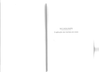 SEGUNDA PARTE
A aplicação das matrizes aos casos
 