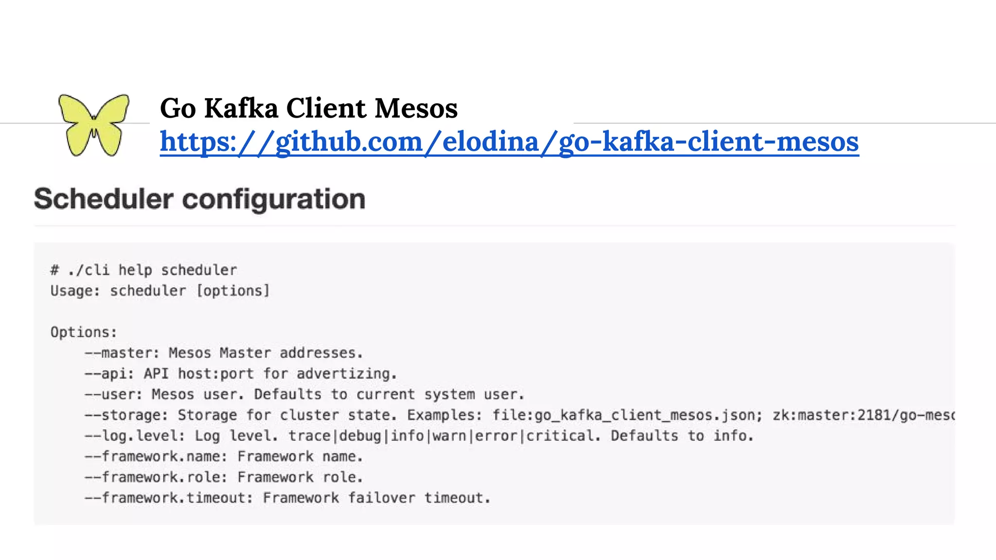 Go Kafka Client Mesos https://github.com/elodina/go-kafka-client-mesos 
