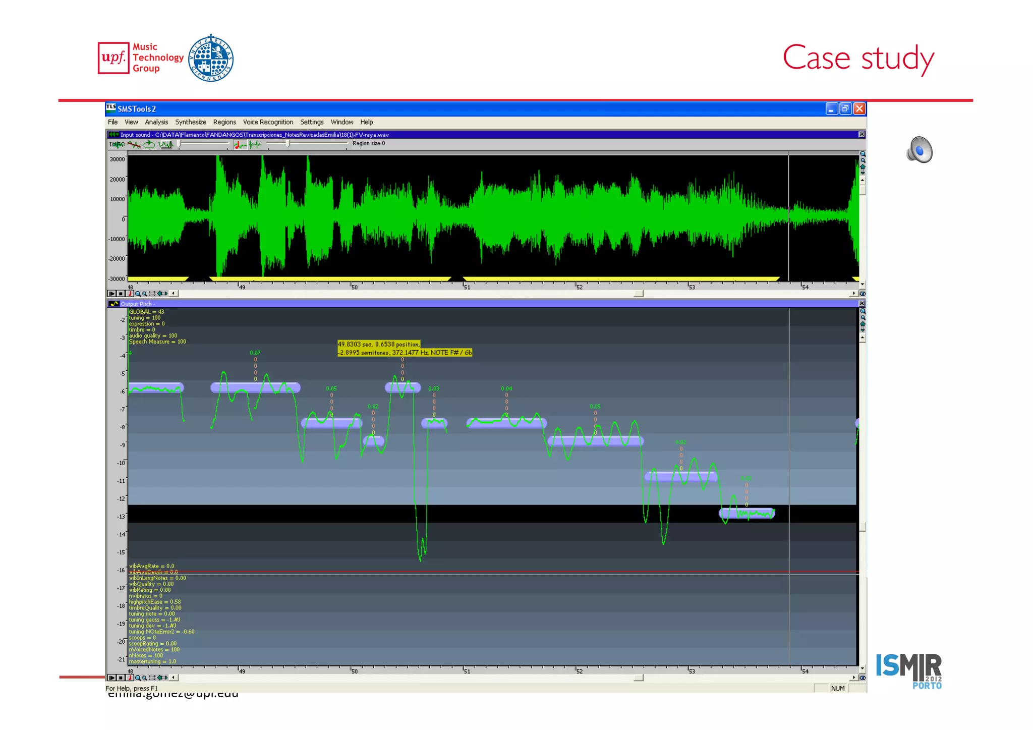Case study	





emilia.gomez@upf.edu	
  
 