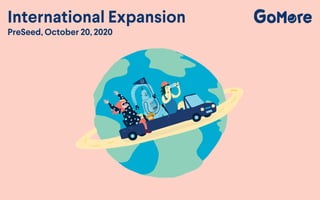 International Expansion
PreSeed, October 20, 2020
 