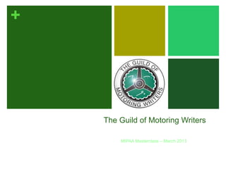 +




    The Guild of Motoring Writers

        MIPAA Masterclass – March 2013
 