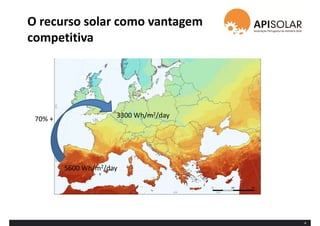 O recurso solar como vantagem
competitiva
4
5600 Wh/m2/day
3300 Wh/m2/day70% +
 