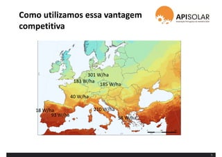 Como utilizamos essa vantagem
competitiva
5
18 W/ha
93 W/ha
40 W/ha
183 W/ha
301 W/ha
185 W/ha
210 W/ha
58 W/ha
 