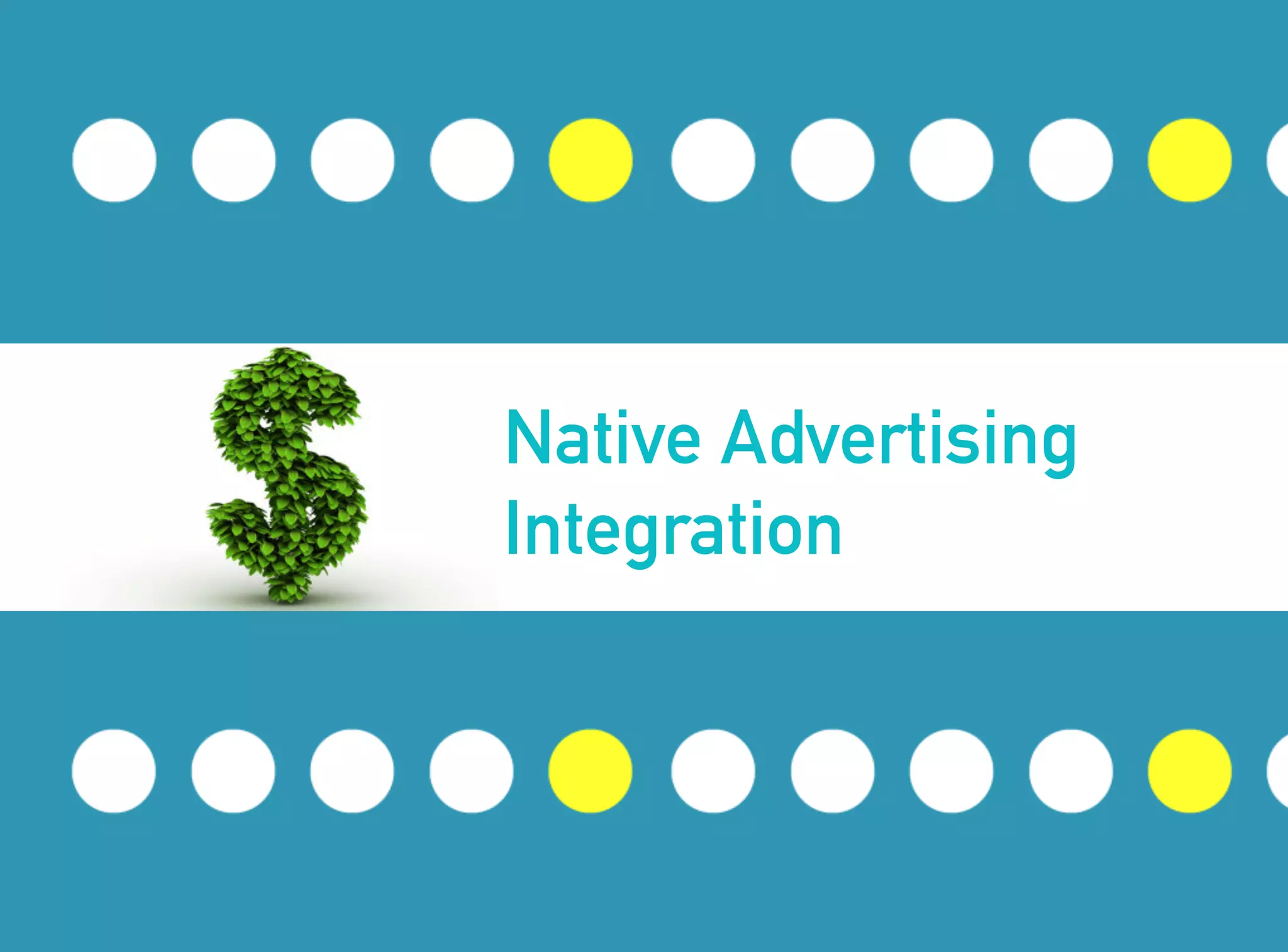 Native Advertising
Integration
 