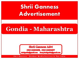 Shrii Ganness
Advertisement
Gondia - Maharashtra
Shrii Ganness Advt

09212283658, 09212283657

shriigadds@gmail.com

Suraj.shriigadds@gmail.com

Shrii Ganness - Outdoor Media Services In Pan India

 