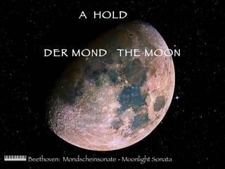 A  HOLD  DER MOND  THE MOON Beethoven:  Mondscheinsonate -  Moonlight Sonata 