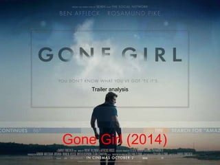 Gone Girl (2014)
Trailer analysis
 
