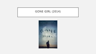 GONE GIRL (2014)
 