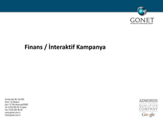 Finans / İnteraktif Kampanya  