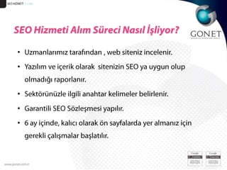 SEO HİZMETİ  51/44Sözleşmeli SEO Hizmeti Nedir?Kurumsal bir şirket olmanın sorumluluğunu her projemizde taşırız.Müşterilerimize vermeyi taahhüt ettiğimiz hizmetleri yazılı hale getiririz. Gonet’ten hizmet almak,  müşteriler için  her zaman rahatlıktır.