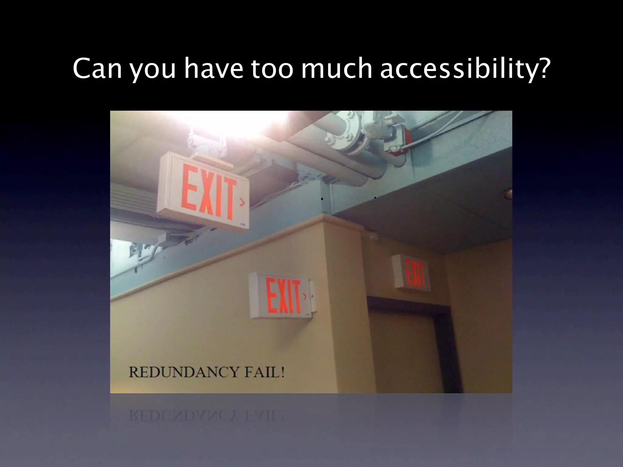 Can you have too much accessibility?
 
