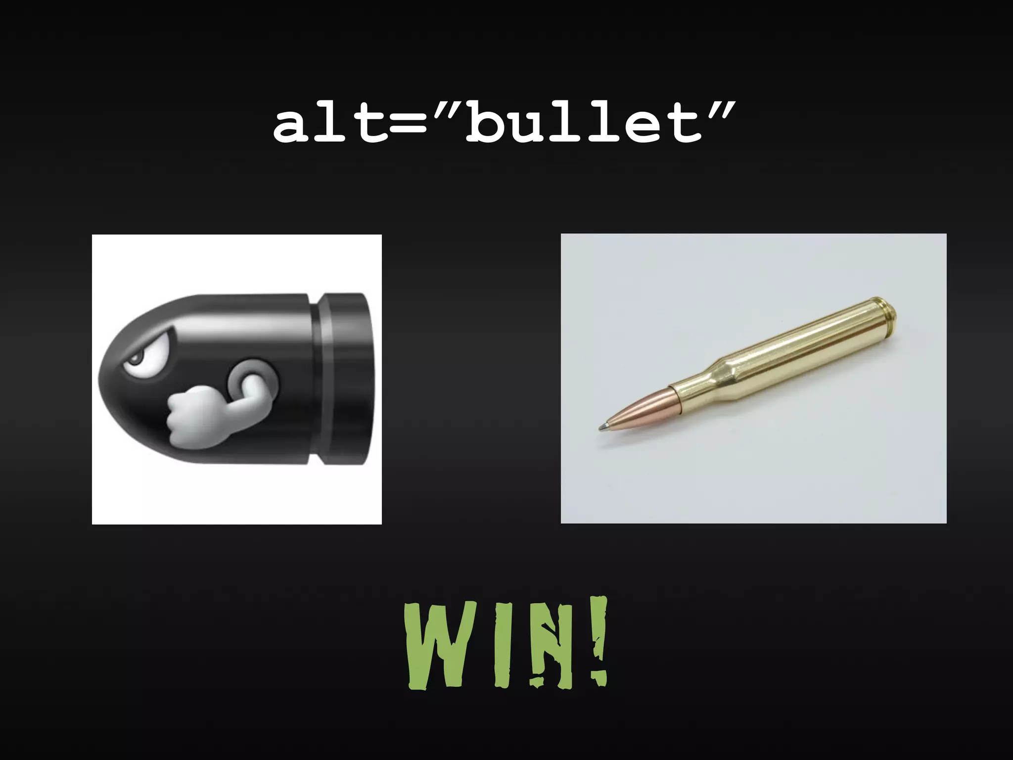 alt=”bullet”




   WIN!
 