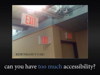 can you have too much accessibility?
 