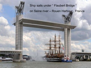 Ship sails under “ Flaubert Bridge “  on Seine river – Rouen Harbour , France 