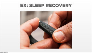 EX: SLEEP RECOVERY

Wednesday, February 12, 14

 