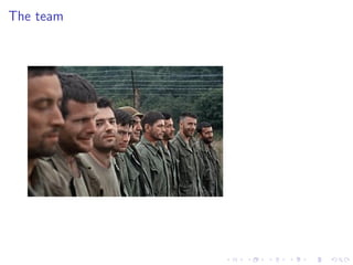 The team
 