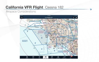 California VFR Flight
 Cessna 182
Airspace Considerations
 