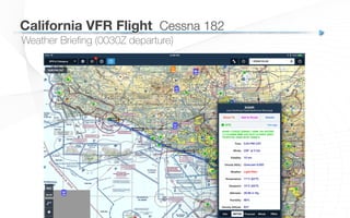 California VFR Flight
 Cessna 182
Weather Brieﬁng (0030Z departure)
 