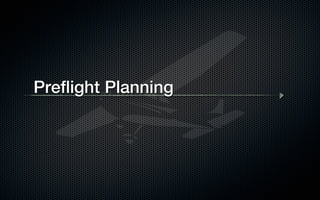 Preﬂight Planning!
 