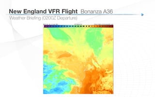 Weather Brieﬁng (0200Z Departure)
New England VFR Flight
 Bonanza A36
 